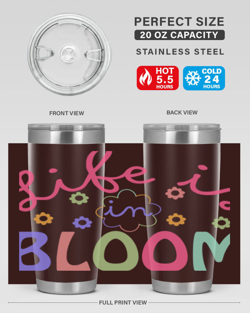 Life is in bloom299#- spring- Tumbler