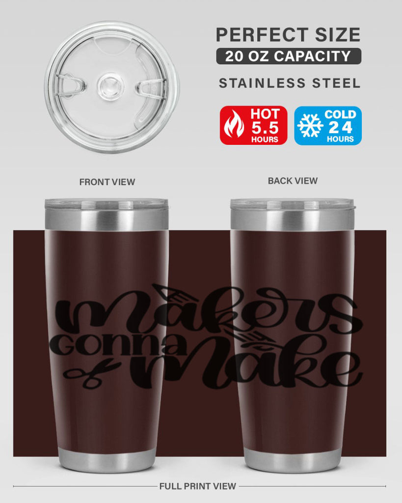 Makers Gonna Make 11#- crafting- Tumbler
