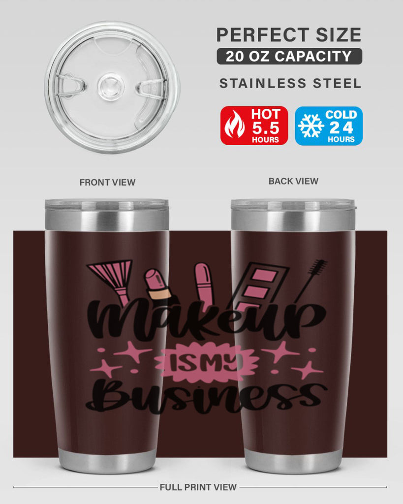 Makeup Is My business Style 46#- make up- Tumbler