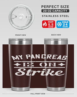 My Pancreas Is On Strike Style 21#- diabetes- Tumbler
