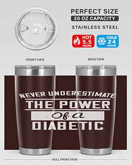 Never Underestimate The Power Of A Diabetic Style 18#- diabetes- Tumbler