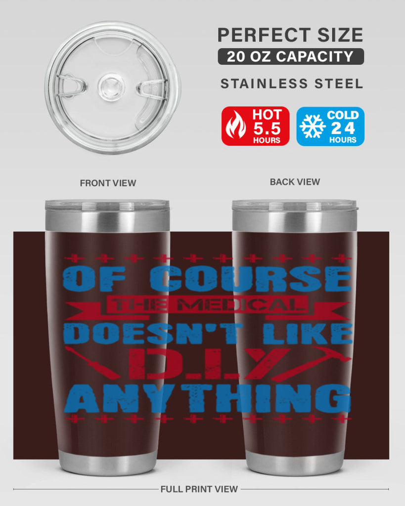 Of course the medical profession doesnt like DIY anything Style 30#- medical- tumbler