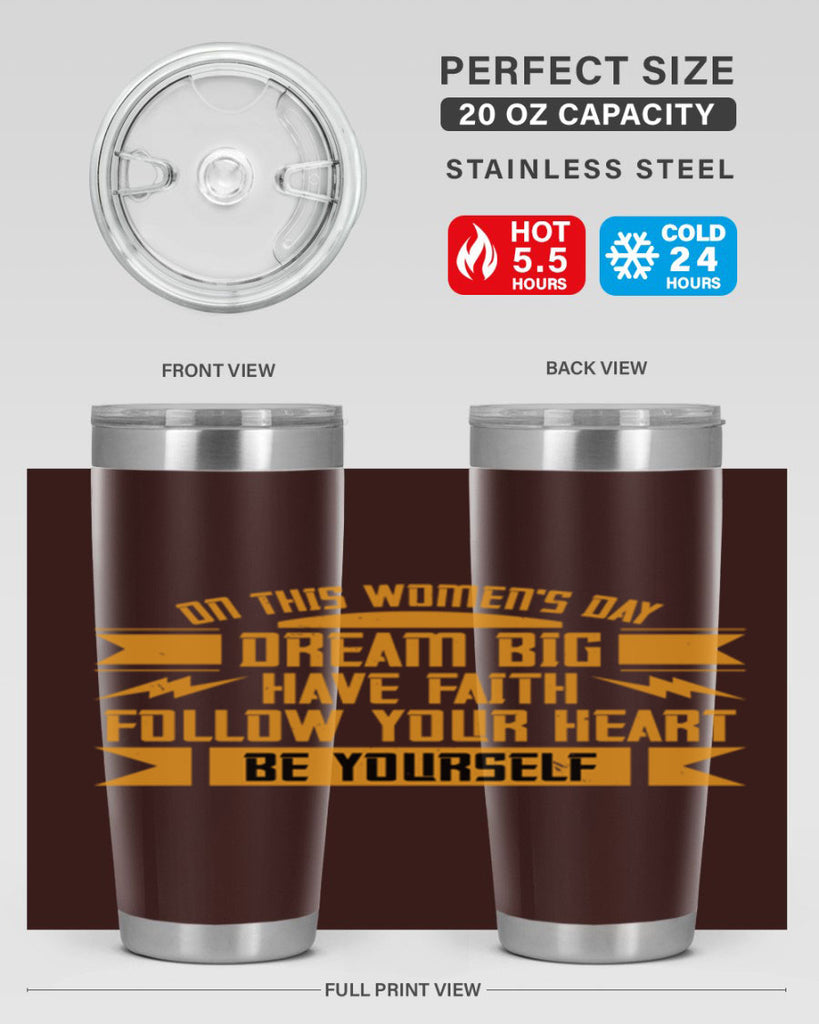 On this Womens Daydream big have faith Style 97#- womens day- Tumbler