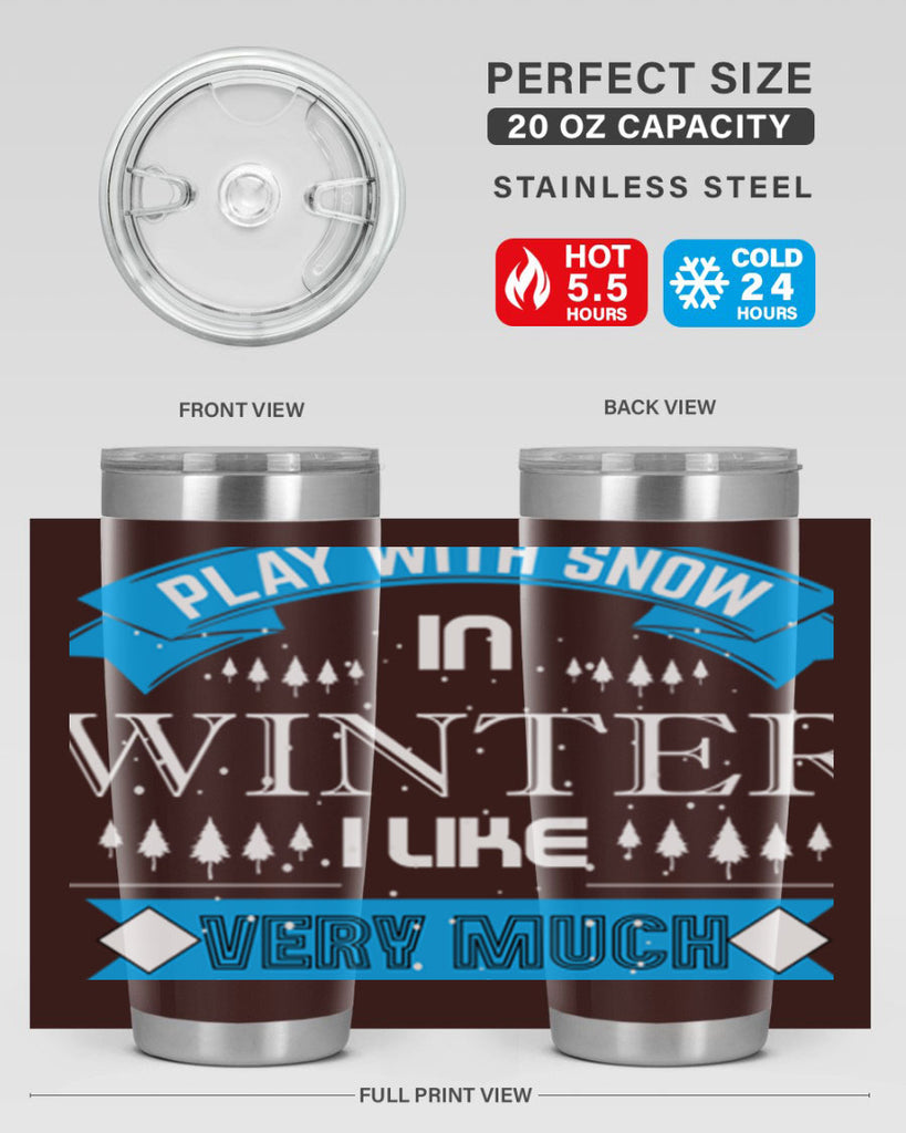 Play with Snow Winter 338#- winter- Tumbler