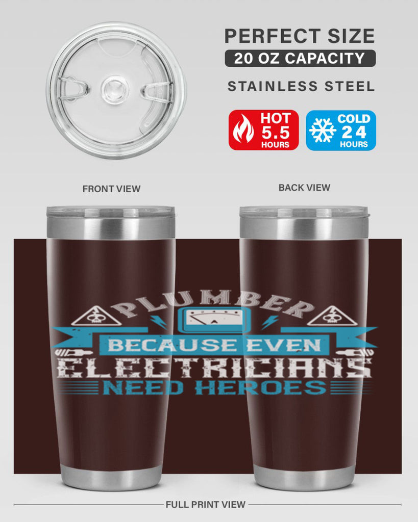 Plumber because even electricians need heroes Style 22#- electrician- tumbler