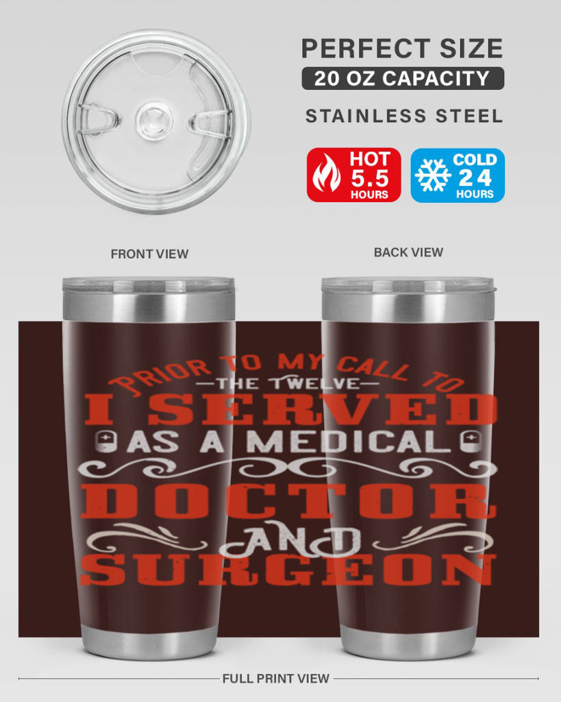 Prior to my call to the Twelve I served as a medical doctor and surgeon Style 27#- medical- tumbler