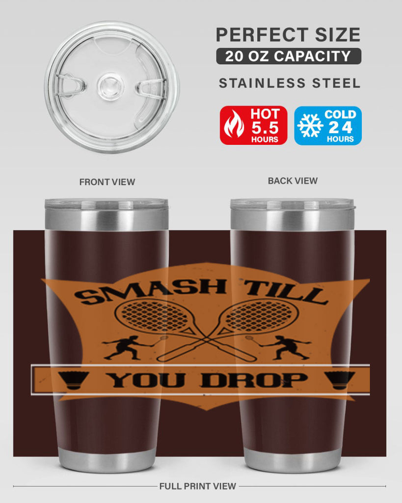 SMASH till you drop 1864#- badminton- Tumbler