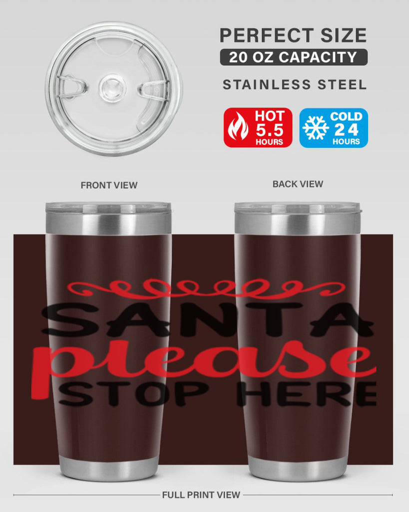 Santa please stop here 351#- winter- Tumbler