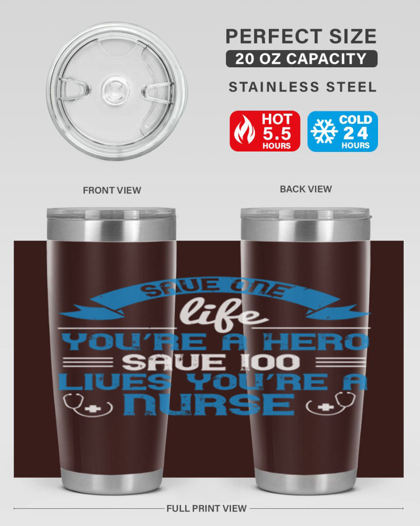Save one life you’re a hero Save lives you’re a Nurse Style 274#- nurse- tumbler