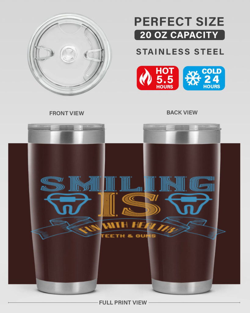 Smiling is Fun With Healthy Teeth Gums Style 20#- dentist- tumbler