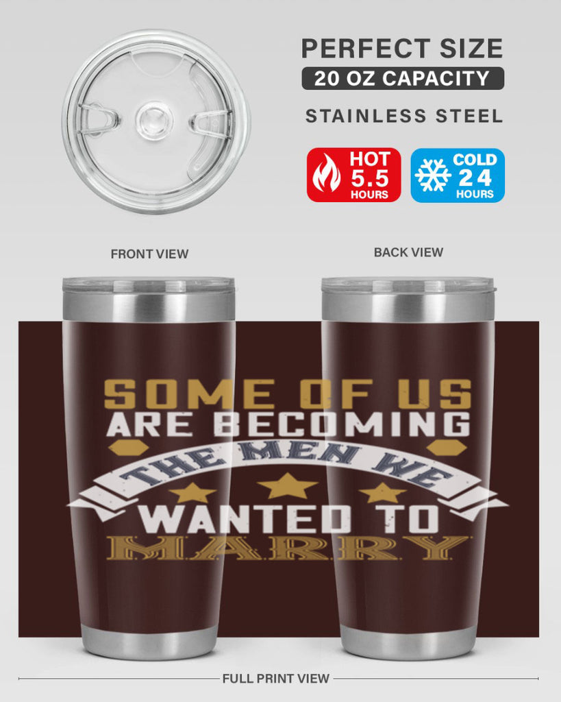 Some of us are becoming the men we Style 35#- womens day- Tumbler