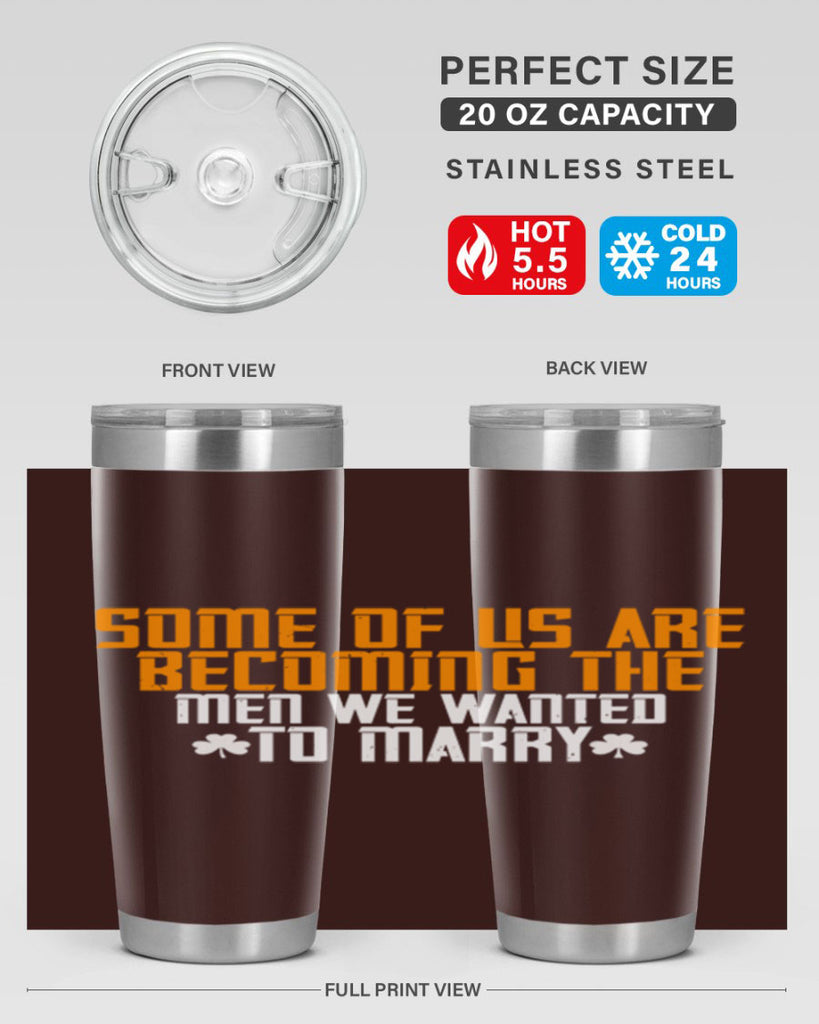 Some of us are becoming the men we wanted to marry Style 37#- womens day- Tumbler