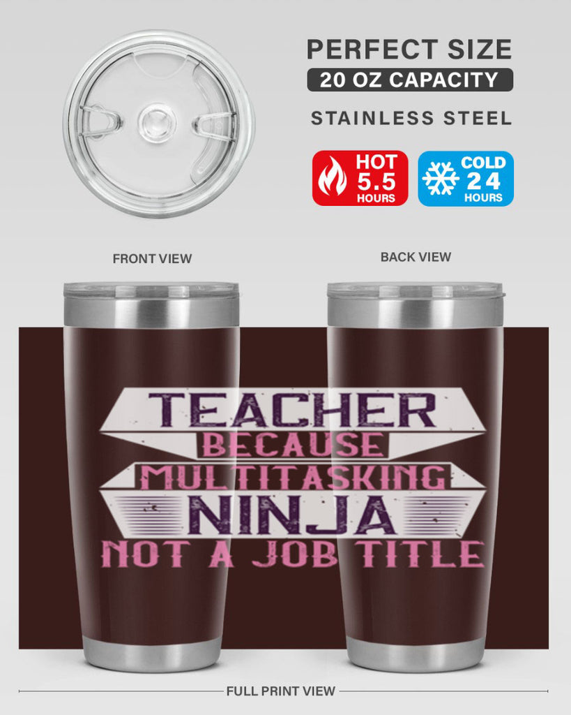 Teacher Because Multitasking Ninja Not A Job Title Style 16#- teacher- tumbler