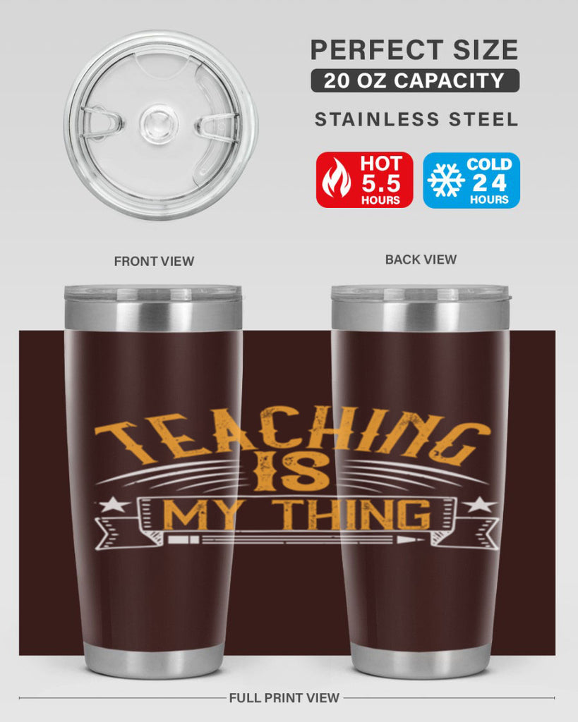 Teaching Is My Thing Style 9#- teacher- tumbler