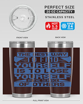 The best way to find yourself is to lose yourself in the service of others Style 25#- volunteer- Tumbler