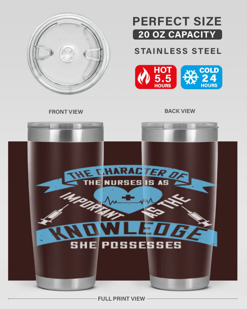 The character of the Nurses is as important as the knowledge she possesses Style 260#- nurse- tumbler