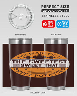 The diabetic is the sweetest sweet that eats sweet potatoes Style 10#- diabetes- Tumbler