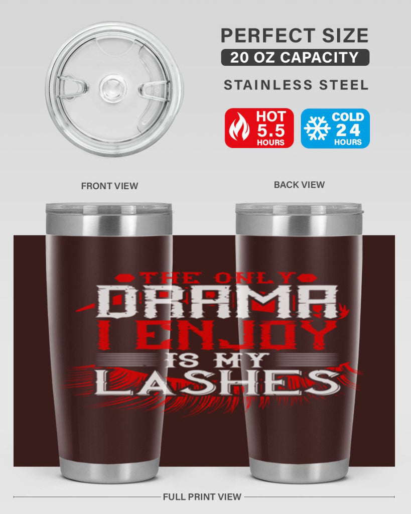 The only drama I enjoy is my lashes Style 182#- make up- Tumbler