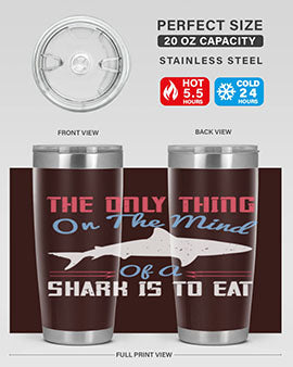 The only thing on the mind of a shark is to eat Style 18#- shark  fish- Tumbler