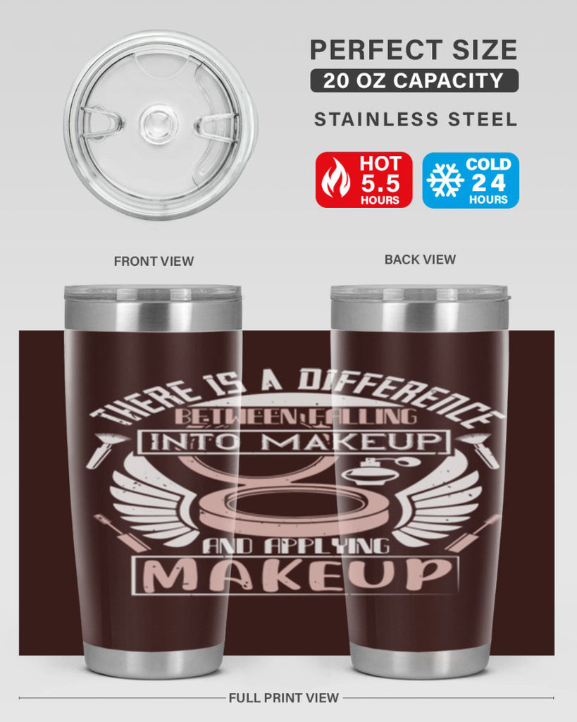 There is a difference between falling into makeup and applying makeup Style 178#- make up- Tumbler