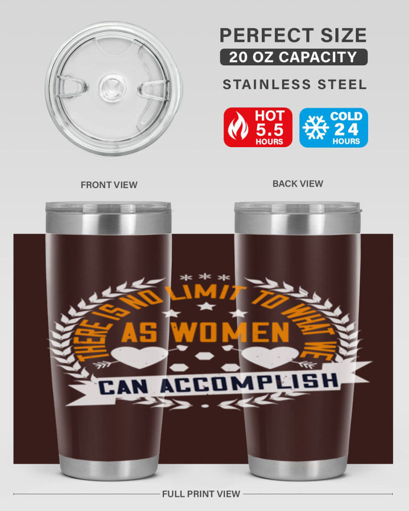 There is no limit to what we as women can accomplish Style 27#- womens day- Tumbler