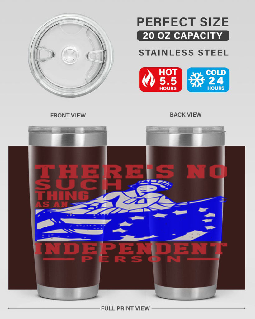 There is no suck thing as an independent Style 43#- Fourt Of July- Tumbler