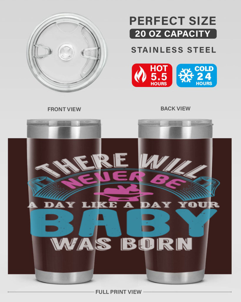 There will never be like when a baby is born Style 167#- baby- tumbler