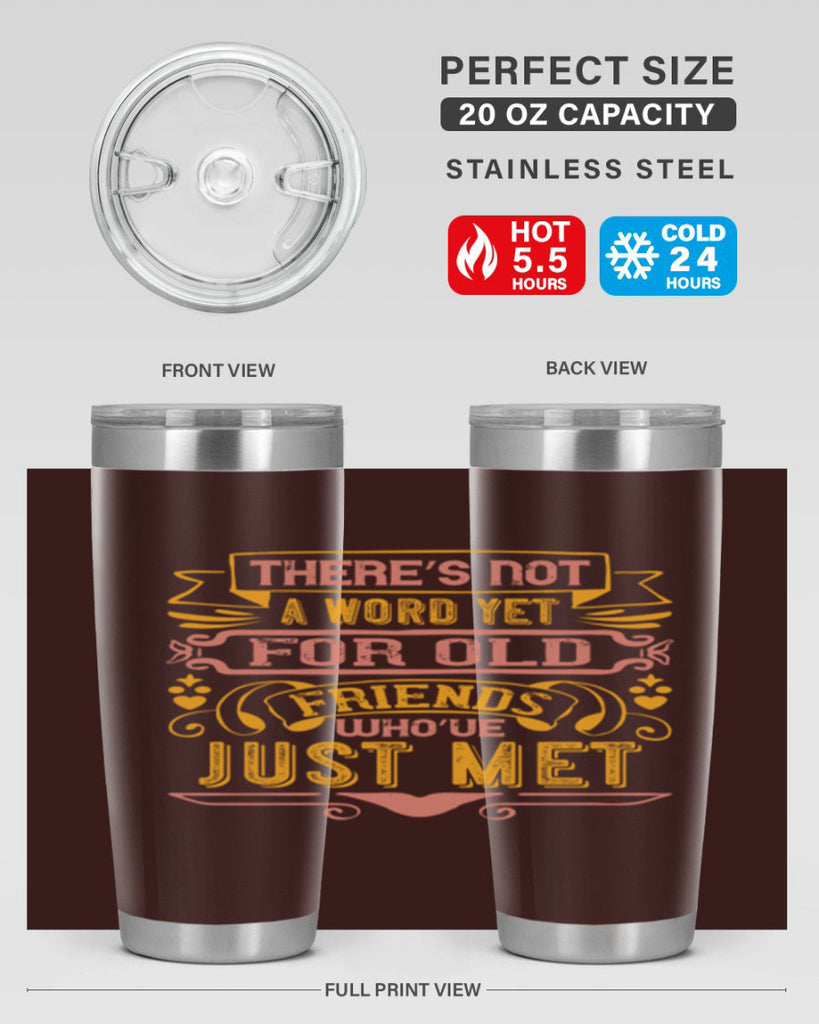 There’s not a word yet for old friends who’ve just met Style 28#- Best Friend- Tumbler