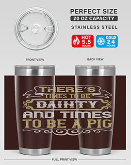 There’s times to be dainty and times to be a pig Style 18#- pig- Tumbler