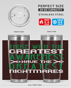 Those with the greatest awareness have the greatest nightmares Style 12#- self awareness- Tumbler