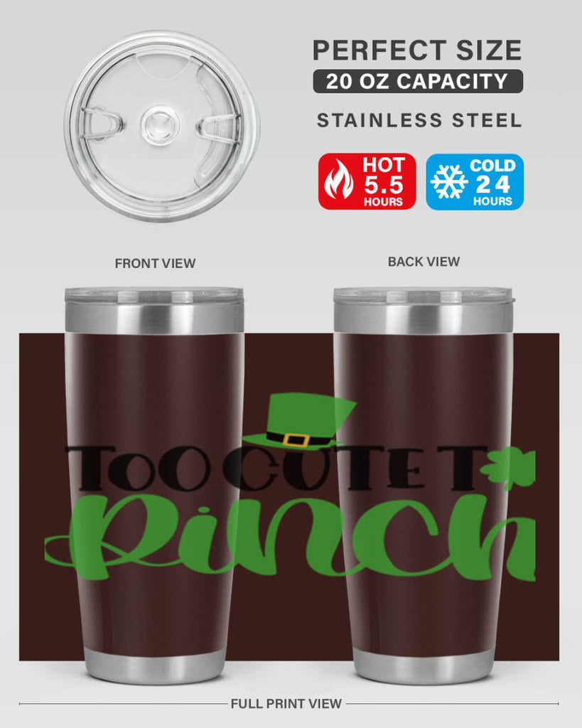 Too Cute To Pinch Style 21#- St Patricks Day- Tumbler