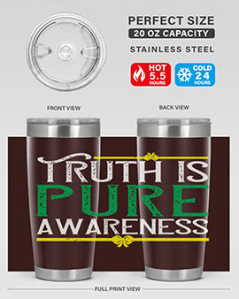 Truth is pure awareness Style 10#- self awareness- Tumbler