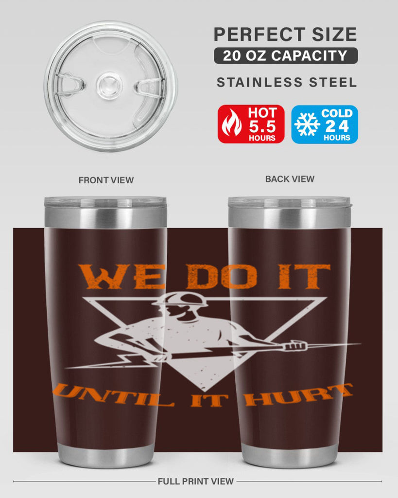 We do it untill it hurt Style 3#- electrician- tumbler