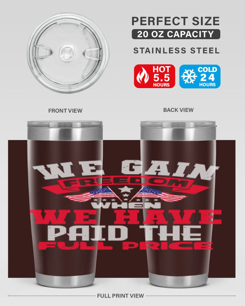 We gain freedom when we have Style 53#- Fourt Of July- Tumbler