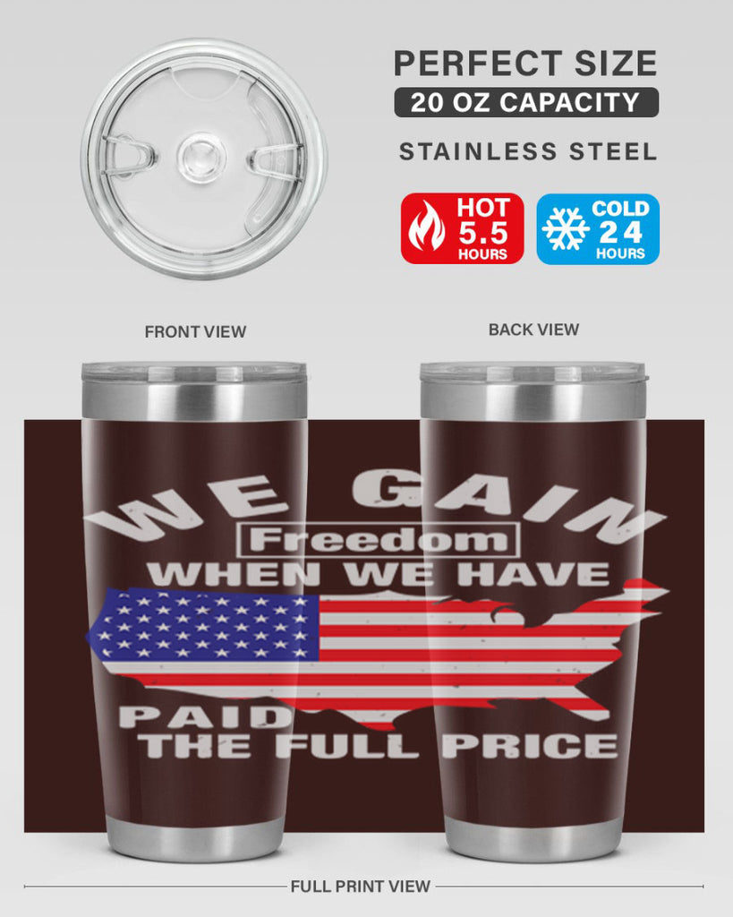 We gain freedom when we have paid the full price Style 51#- Fourt Of July- Tumbler