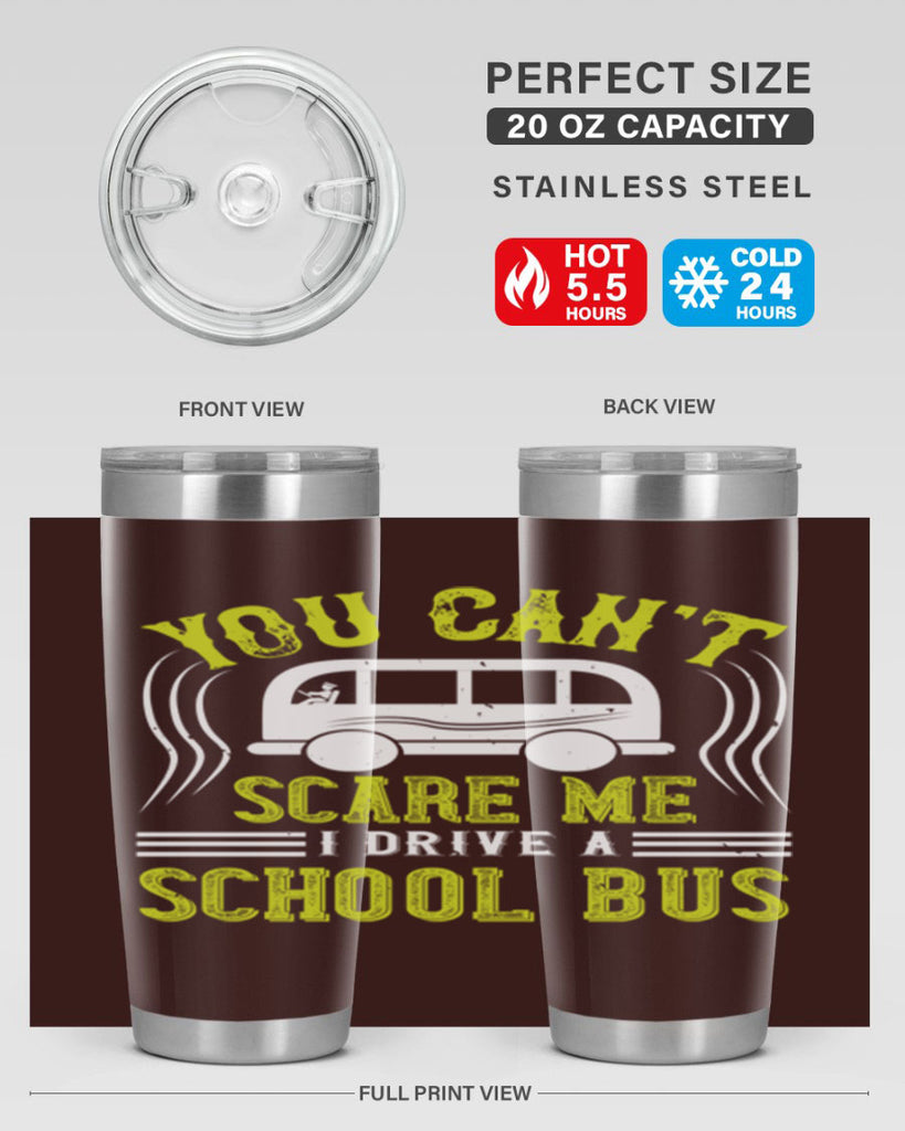YOU CANT SCARE ME IM A BUS DRIVER Style 2#- bus driver- tumbler