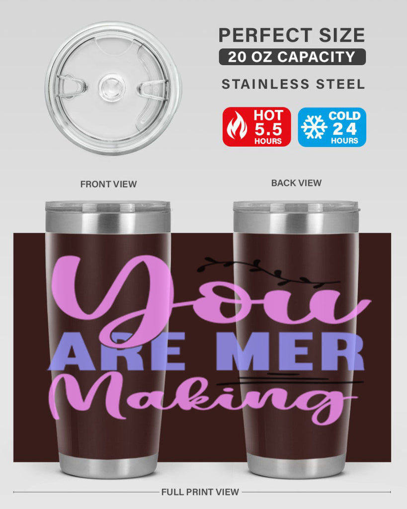 You Are Mer Making 680#- mermaid- Tumbler