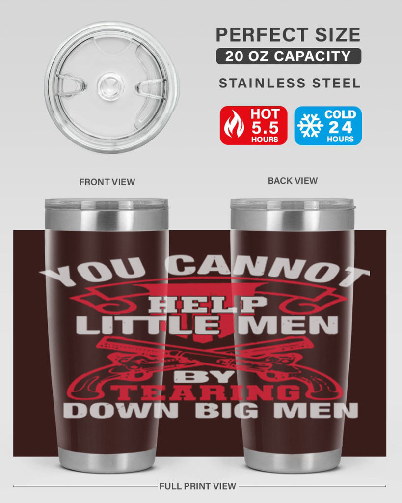 You cannot help little men by tearing down big men Style 59#- Fourt Of July- Tumbler