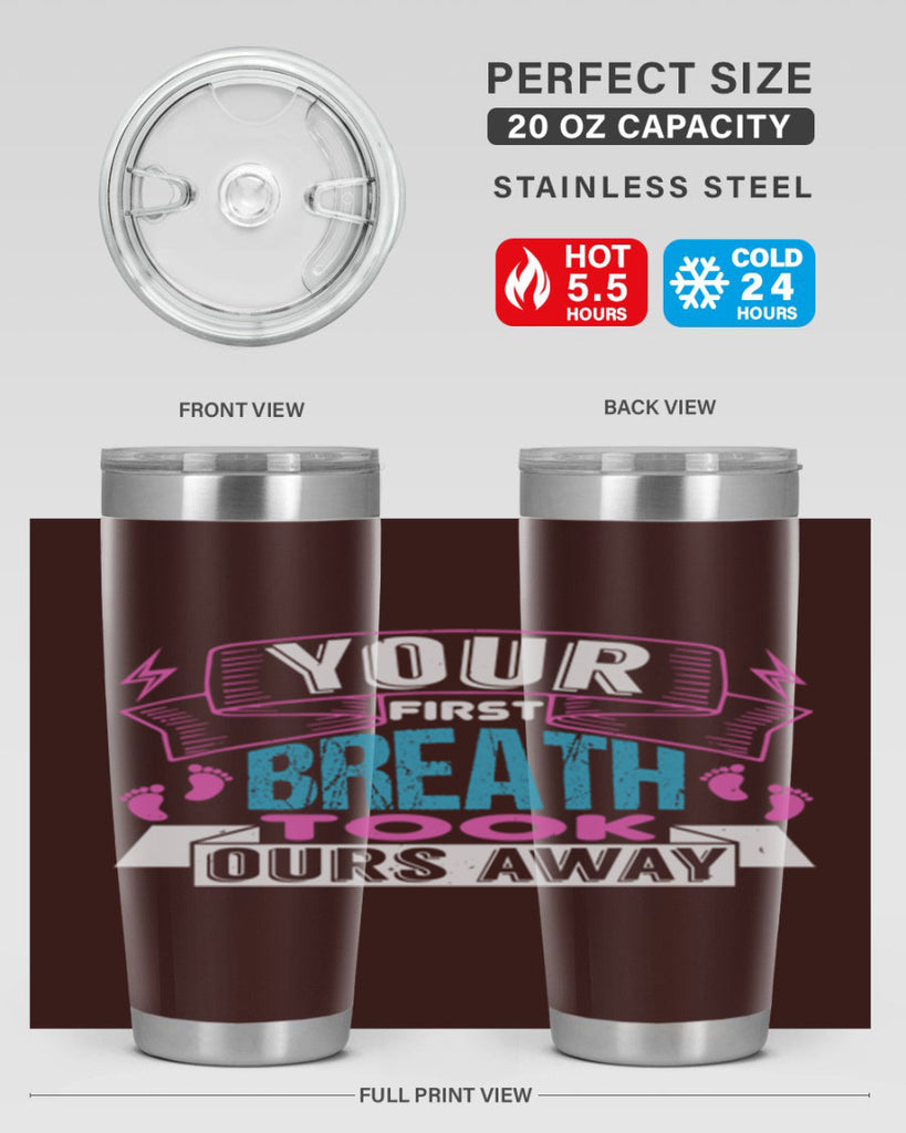 Your first breath took ours away Style 159#- baby- tumbler