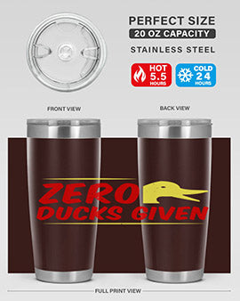 Zero ducks given Style 5#- duck- Tumbler