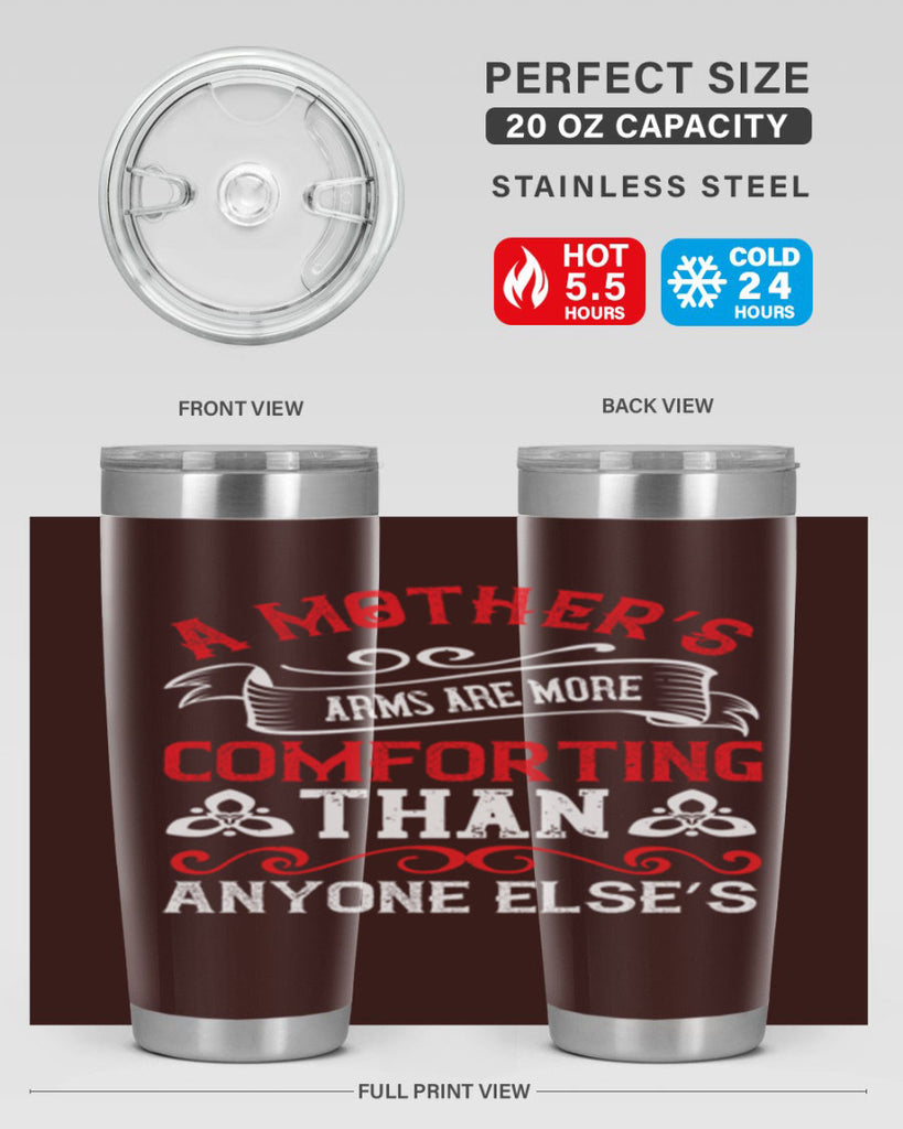a mother’s arms are more comforting than anyone else’s 233#- mom- Tumbler