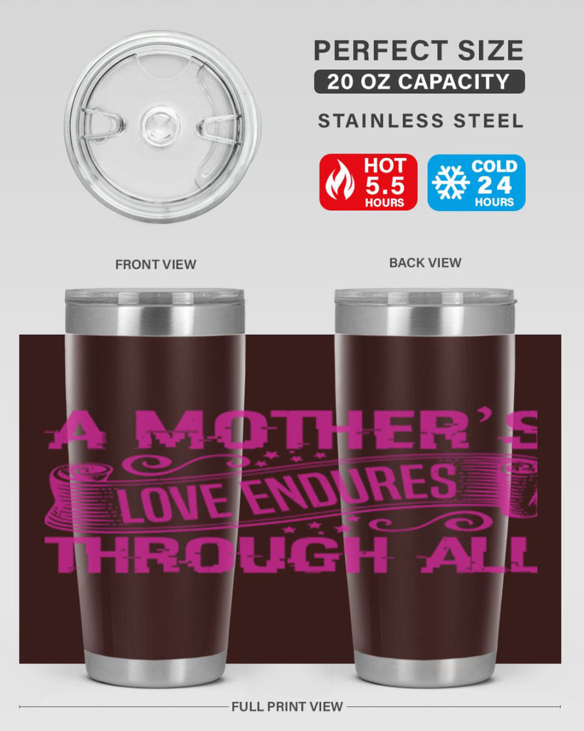 a mothers love endures through all 33#- mothers day- Tumbler