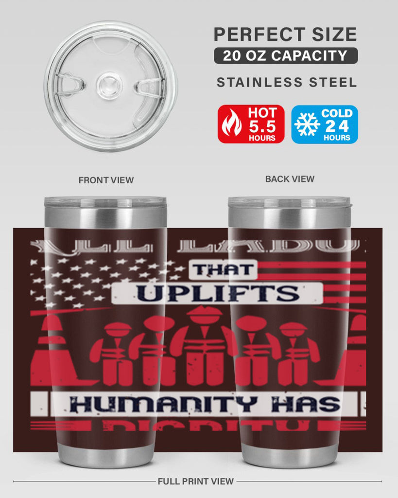 all labor that uplifts humanity has dignity 46#- labor day- Tumbler