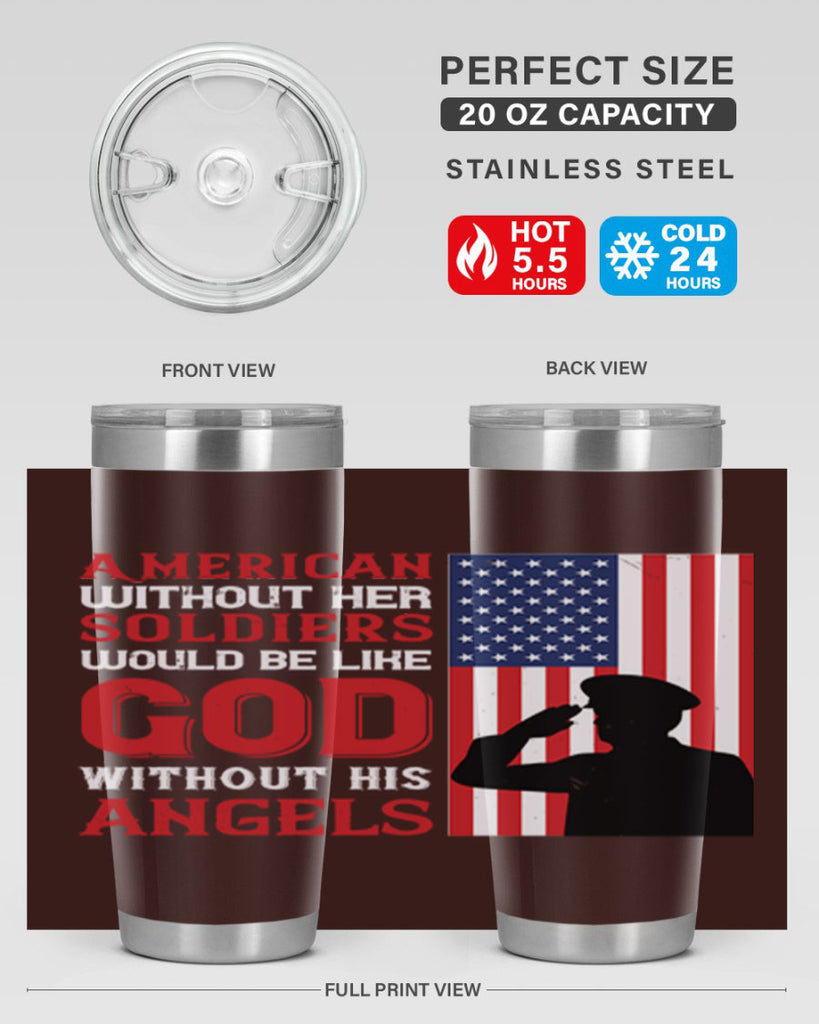american without her soldiers would be like god without his angels 80#- Veterns Day- Tumbler