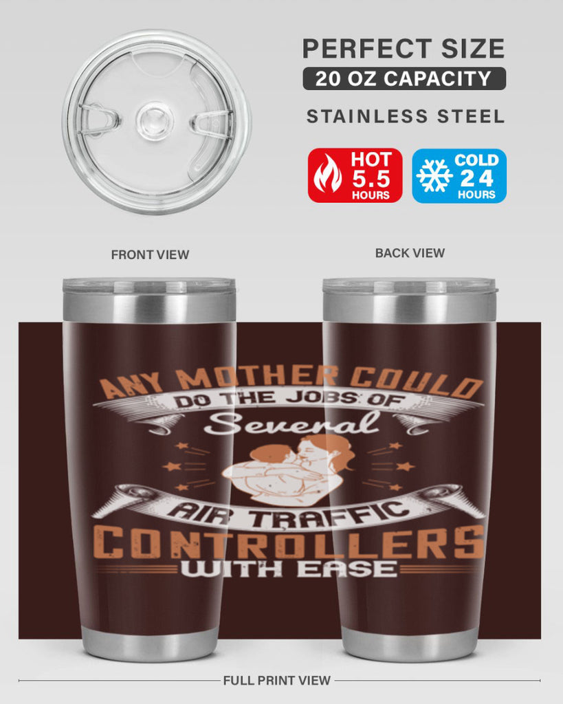 any mother could do the jobs of several air traffic controllers with ease 218#- mom- Tumbler