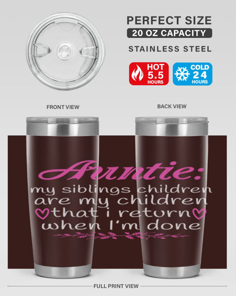 auntie my siblings children are my children that i return when I’m done Style 68#- aunt- Tumbler