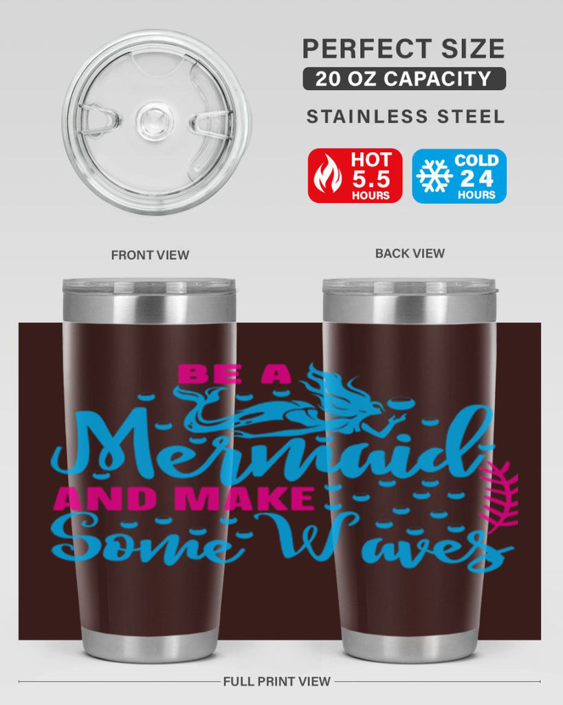 be a mermaid and make some waves 44#- mermaid- Tumbler