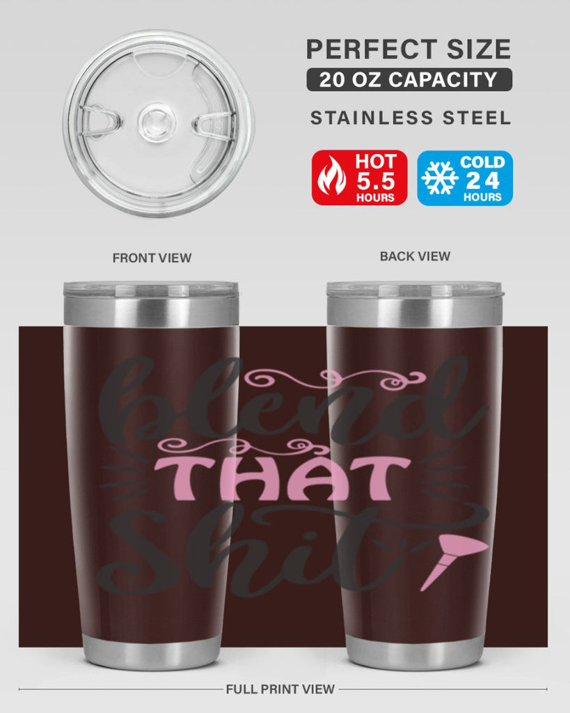blend that shit Style 161#- make up- Tumbler