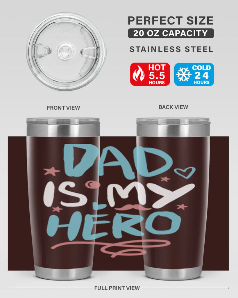 dad is my hero 106#- fathers day- Tumbler