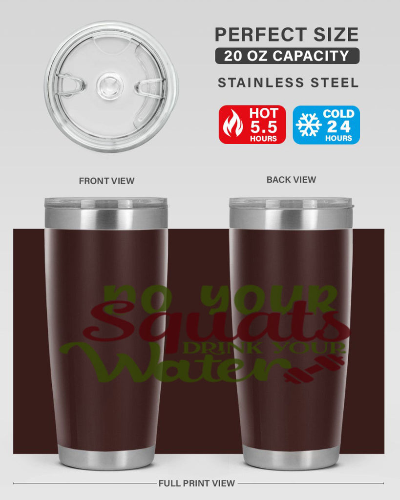 do your squats drink your water 49#- gym- Tumbler